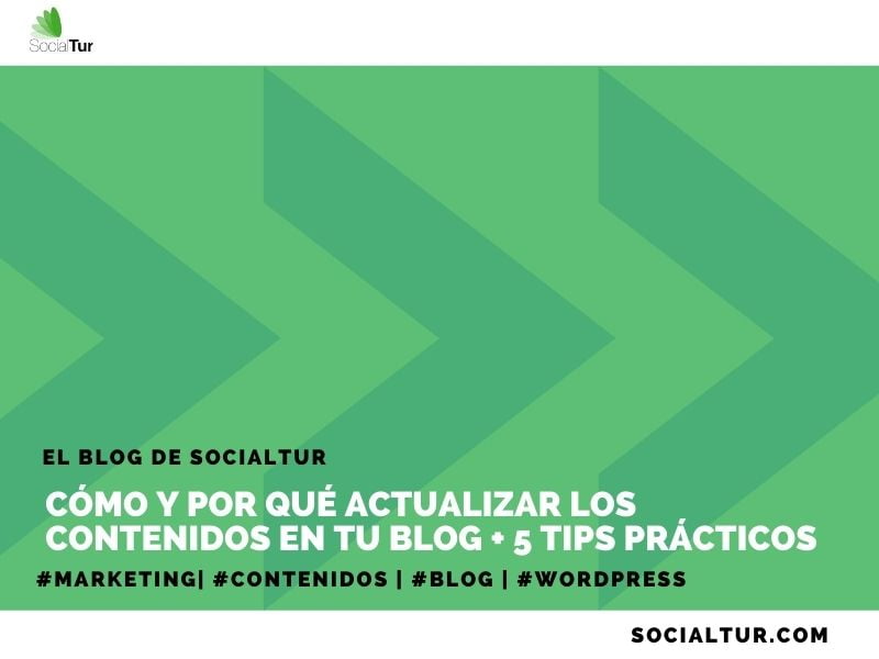 Cómo y por qué actualizar los contenidos en tu blog  + 5 tips prácticos