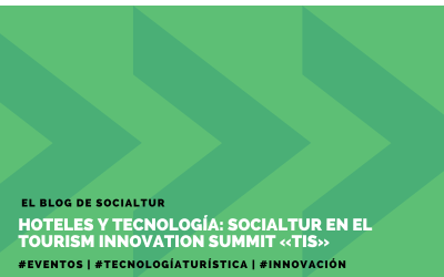 Hoteles y tecnología: SocialTur en el Tourism Innovation Summit «TIS»