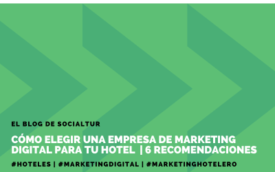 Cómo elegir una empresa de marketing digital para tu hotel